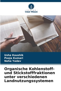 Paperback Organische Kohlenstoff- und Stickstofffraktionen unter verschiedenen Landnutzungssystemen [German] Book