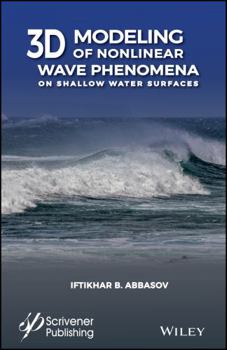 Hardcover 3D Modeling of Nonlinear Wave Phenomena on Shallow Water Surfaces Book