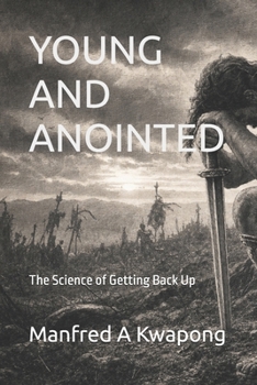 Paperback Young and Anointed: The Science of Getting Back Up Book