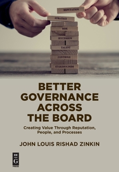 Paperback Better Governance Across the Board: Creating Value Through Reputation, People, and Processes Book