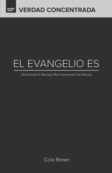 Paperback El Evangelio Es...: Definiendo El Mensaje M?s Importante Del Mundo [Spanish] Book