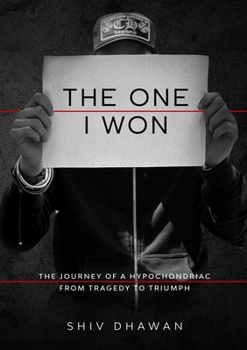 Paperback The One I Won: The Journey of A Hypochondriac From Tragedy To Triumph Book