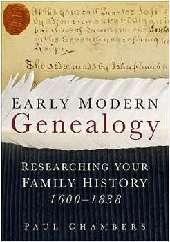 Hardcover Early Modern Genealogy: Researching Your Family History 1600-1838 Book