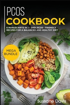 Paperback Pcos Cookbook: MEGA BUNDLE - 6 Manuscripts in 1 - 240+ PCOS - friendly recipes for a balanced and healthy diet Book