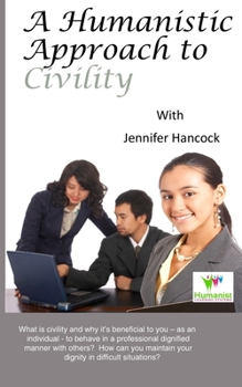 Paperback A Humanistic Approach to Civility and Dignity in the Workplace Book