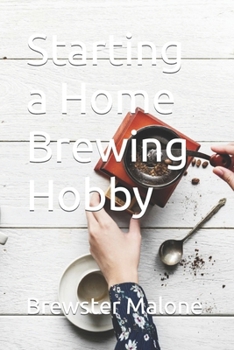 Paperback Starting a Home Brewing Hobby Book