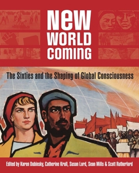 Paperback New World Coming: The Sixties and the Shaping of Global Consciousness Book