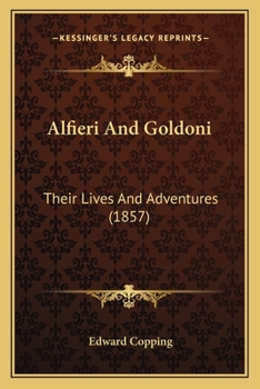 Paperback Alfieri And Goldoni: Their Lives And Adventures (1857) Book