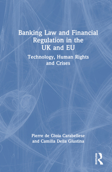 Banking Law and Financial Regulation in the UK and Eu: Technology, Human Rights and Crises