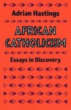 Paperback African Catholicism: Essays in Discovery Book
