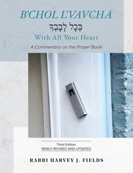 Paperback B'chol L'vavcha: A Commentary on the Prayer Book