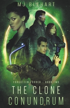 The Clone Conundrum - Book #2 of the Forgotten Fodder