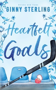 Heartfelt Goals: A Sweet Hockey Romance (Sticks and Vows)