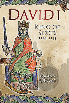 Hardcover David I: King of Scots, 1124-1153 Book