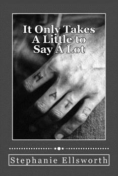 Paperback It Only Takes A Little to Say A Lot Book