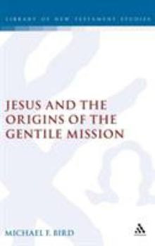 Hardcover Jesus and the Origins of the Gentile Mission Book