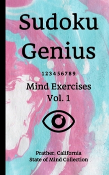 Paperback Sudoku Genius Mind Exercises Volume 1: Prather, California State of Mind Collection Book