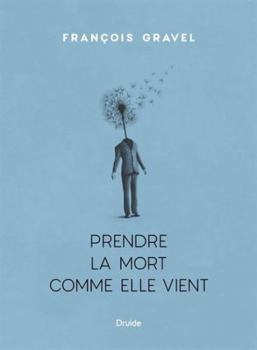 Paperback PRENDRE LA MORT COMME ELLE VIENT [French] Book