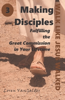 Paperback Making Disciples: Fulfilling the Great Commission in Your Lifetime Book