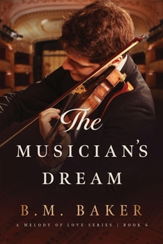 The Musician's Dream: A Melody of Love Novel 6 - Book #6 of the A Melody of Love