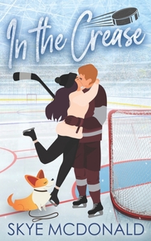 In the Crease: A Hockey Goalie Romance (Connecticut Commodores)