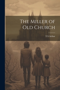 Paperback The Miller of Old Church Book