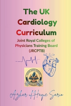 The UK Cardiology Curriculum: Joint Royal Colleges of Physicians Training Board (JRCPTB) (UK GMC
