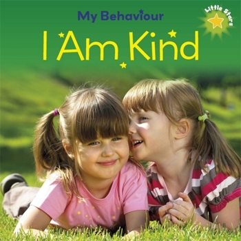 Paperback Little Stars: My Behaviour - I Am Kind Book
