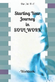 Paperback Starting your journey in Soul Work - Workbook Book
