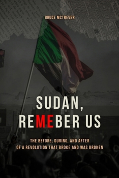 Paperback Sudan, Remember Us: The Before, During, and After of a Revolution That Broke and Was Broken Book
