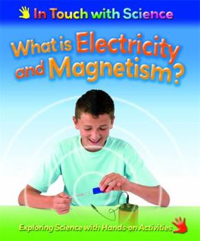 Hardcover In Touch With Science: What is Electricity and Magnetism? Book