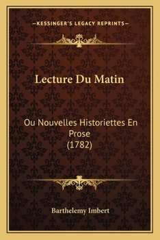 Paperback Lecture Du Matin: Ou Nouvelles Historiettes En Prose (1782) Book