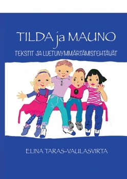 Paperback Tilda ja Mauno- Tekstit ja luetunymmärtämistehtävät [Finnish] Book