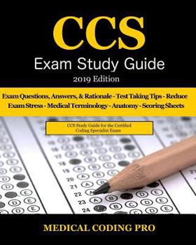 Paperback CCS Exam Study Guide - 2019 Edition: 105 Certified Coding Specialist Practice Exam Questions, Answers, & Rationale, Tips to Pass the Exam, Medical Ter Book