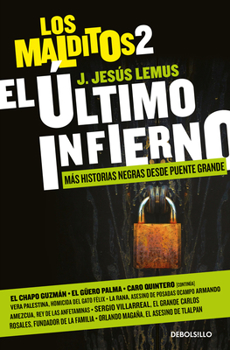 Paperback El Último Infierno: Más Historias Negras Desde Puente Grande / The Last Hell. the Damned 2 [Spanish] Book