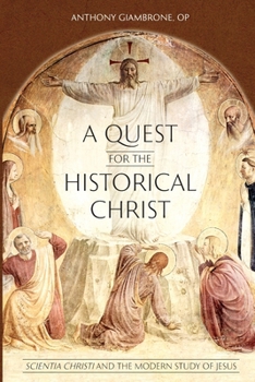 Paperback A Quest for the Historical Christ Scientia Christi and the Modern Study of Jesus Book