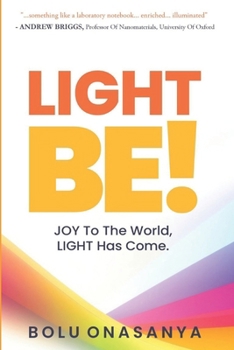 Paperback Light Be!: JOY to the world, Light has come Book