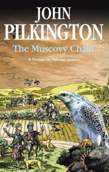 The Muscovy Chain - Book #7 of the Thomas the Falconer Mystery