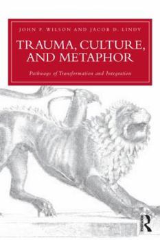 Paperback Trauma, Culture, and Metaphor: Pathways of Transformation and Integration Book