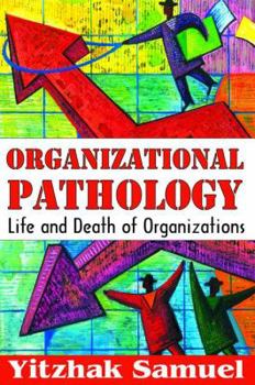 Hardcover Organizational Pathology: Life and Death of Organizations Book
