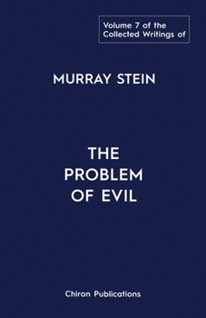 Paperback The Collected Writings of Murray Stein: Volume 7: The Problem of Evil Book