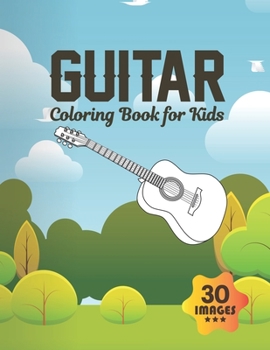 Paperback Guitar Coloring Book for Kids: Coloring book for Boys, Toddlers, Girls, Preschoolers, Kids (Ages 2-3, 3-6, 6-8, 8-12) Book