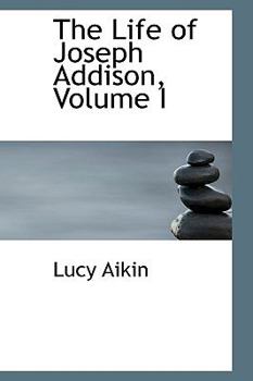 Paperback The Life of Joseph Addison, Volume I Book