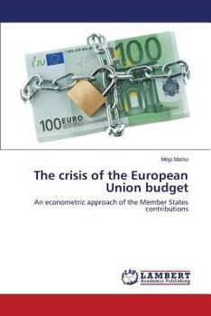 The crisis of the European Union budget: An econometric approach of the Member States contributions