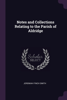 Paperback Notes and Collections Relating to the Parish of Aldridge Book