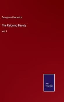 The Reigning Beauty: Vol. I
