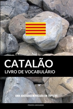 Paperback Livro de Vocabulário Catalão: Uma Abordagem Focada Em Tópicos [Portuguese] Book