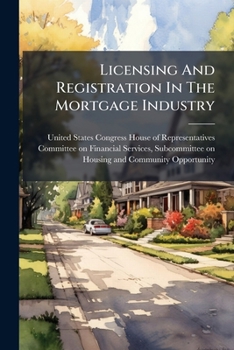 Licensing And Registration In The Mortgage Industry