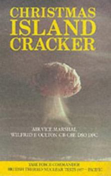 Hardcover Christmas Island Cracker: An Account of the Planning and Execution of the British Thermonuclear Bomb Tests, 1957 Book