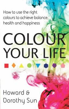 Paperback Colour Your Life: Discover Your True Personality Through the Colour Reflection Reading Book